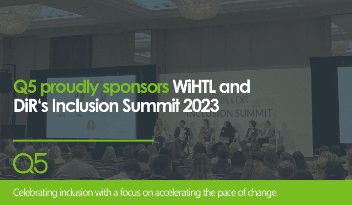 Q5 sponsor WiHTL and DiR’s Inclusion Summit 2023