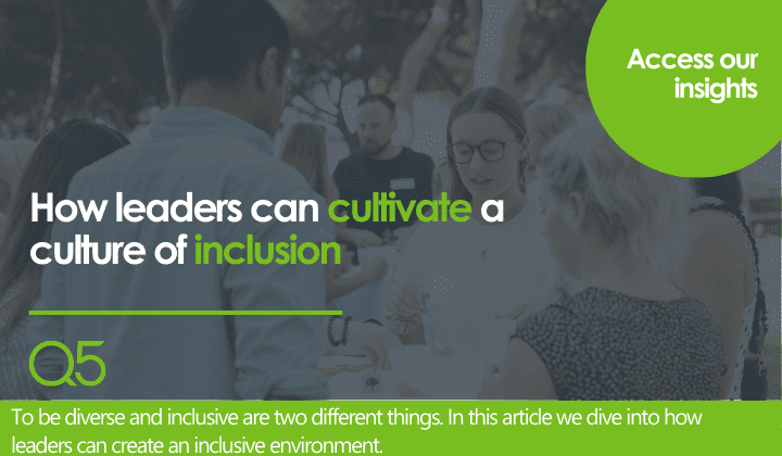How leaders can cultivate a culture of inclusion