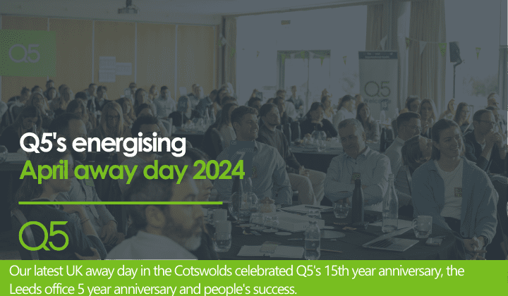 Q5’s energising 2024 away day