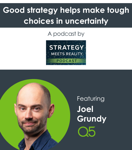 Good strategy helps make tough choices in uncertainty
