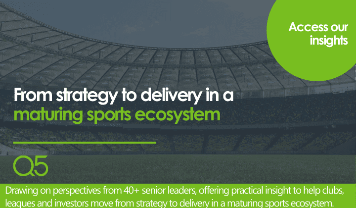 From strategy to delivery in a maturing sports ecosystem